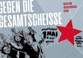 Gegen die Gesamtscheiße. Rein in den antiautoritären Block. 1. Mai 2026 Berlin