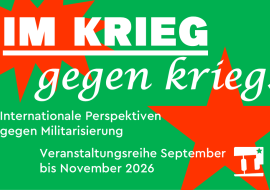 Im Krieg. Gegen Krieg. Veranstaltungsreihe der Interventionistischen Linken Rhein-Neckar im September, Oktober und November 2026