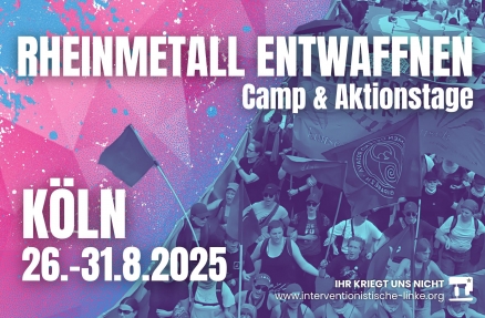 Rheinmetall-Entwaffnen-Camp 26.-31. August 2025 in Köln